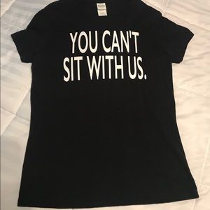 “You can’t sit with us” Shirt